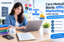 Panduan memulai bisnis affiliate marketing secara online tanpa harus memiliki stok barang.